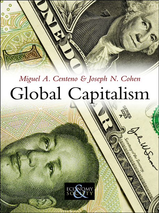 Title details for Global Capitalism by Miguel A. Centeno - Available